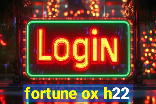 fortune ox h22